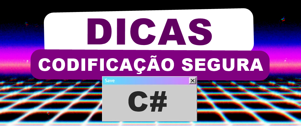Cover image for Dicas de codificação segura em C#