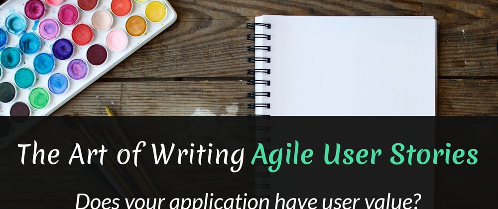 Cover image for The Art of Writing Agile User Stories