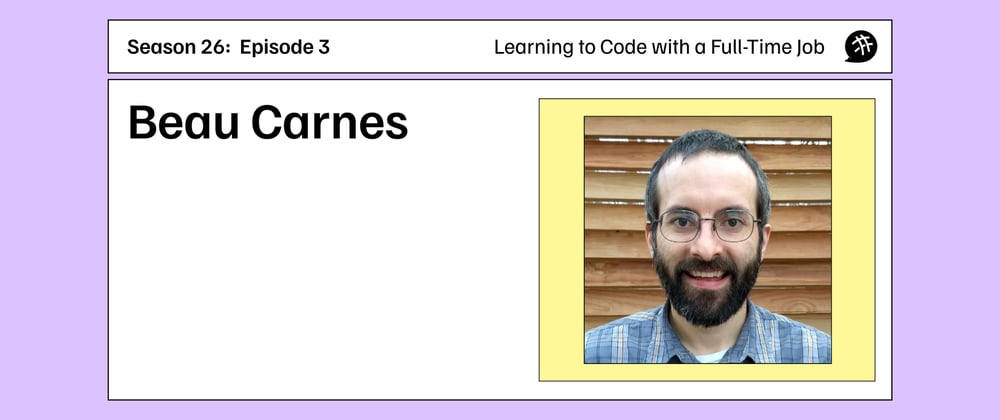Cover image for "Learning to Code with a Full-Time Job": CodeNewbie Podcast S26E3