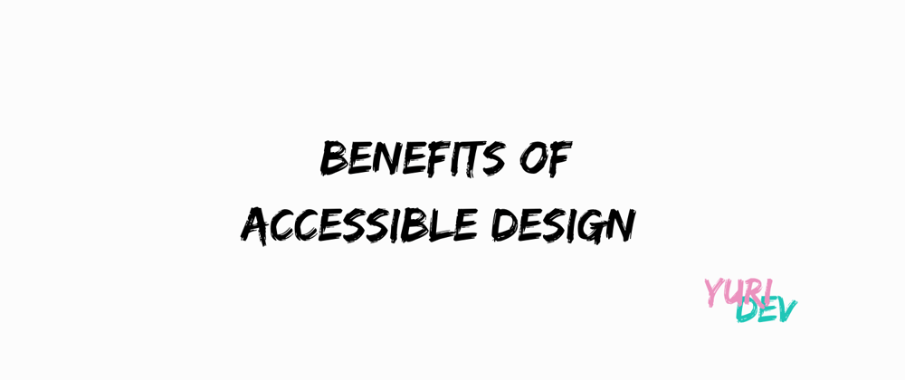 Cover image for Benefits of accessible design