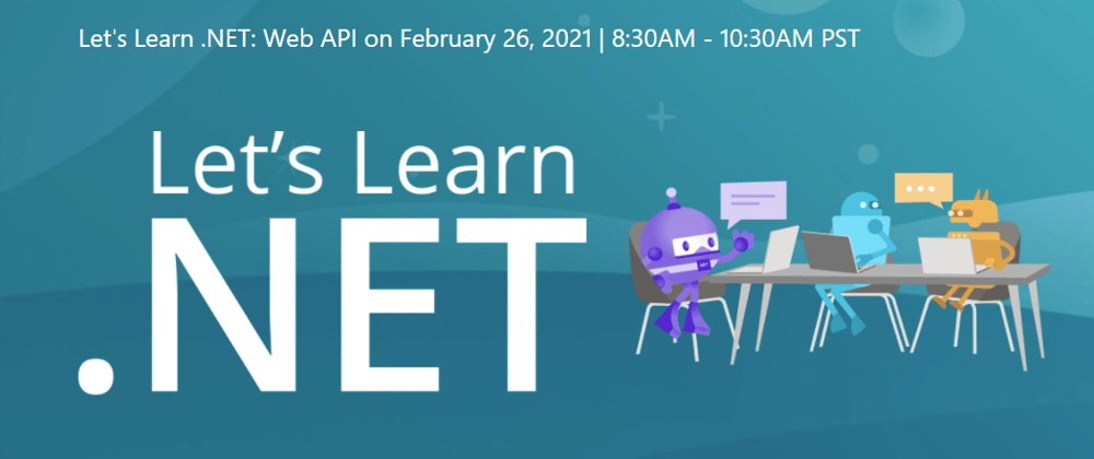 Cover image for Let's Learn .NET - Web API - Free Live Stream Event