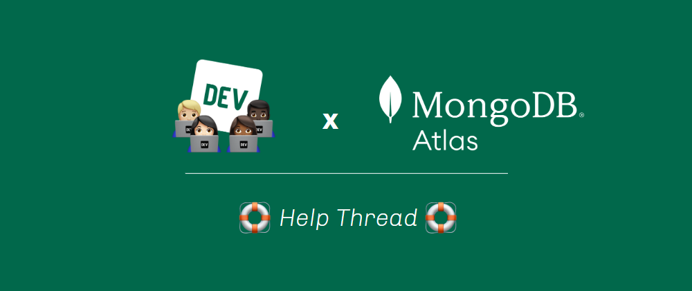 Cover image for Help Thread — MongoDB Atlas Hackathon 2022 on DEV