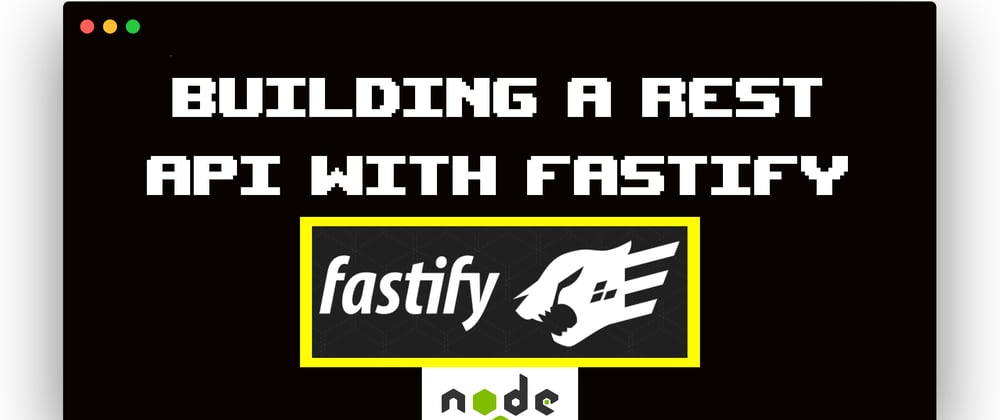Cover image for Building a REST API in Fastify