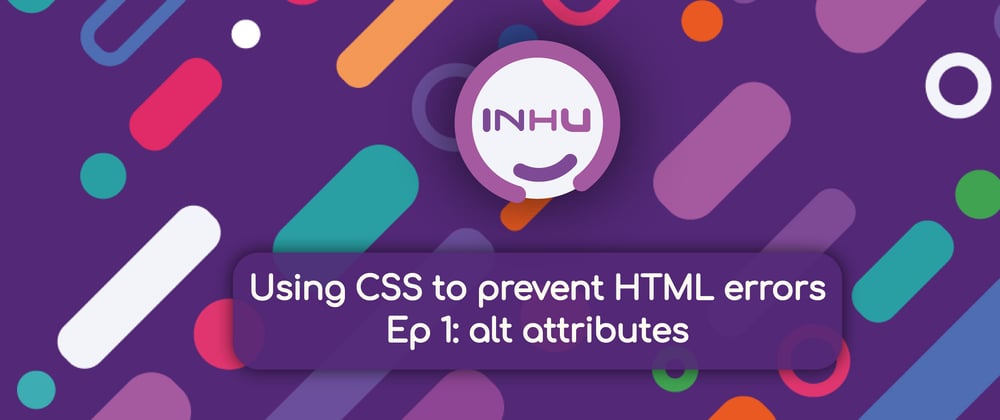 Cover image for CSS can help improve your HTML⁉ - Ep 1: alt attributes