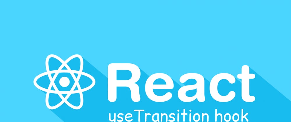 Cover image for React v18: useTransition hook — Why???