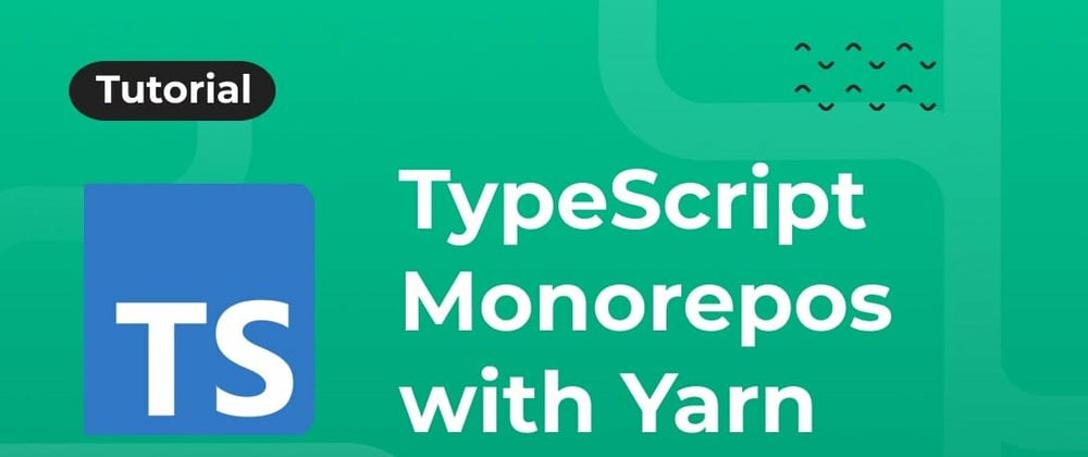 Cover image for TypeScript Monorepos with Yarn