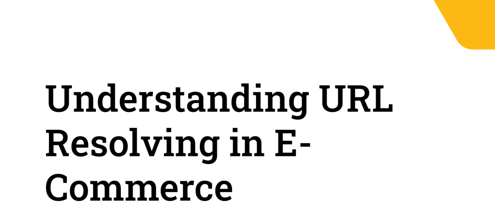 Cover image for Understanding URL Resolving in E-Commerce