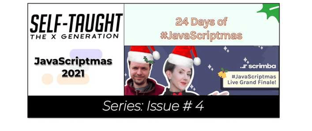 Cover image for Scrimba: JavaScriptmas 2021 - Issue 4