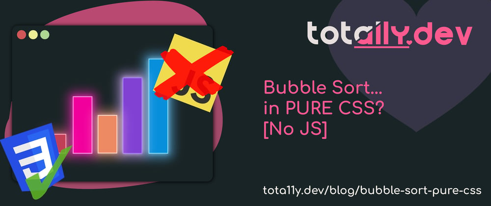 Cover image for Bubble Sort...in PURE CSS? [No JS] 😱