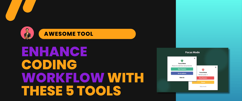 Cover image for 5 Tools to Boost Your Coding Workflow