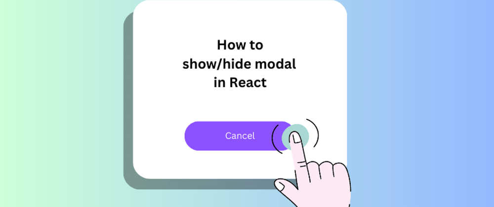 Cover image for How to show/hide Modal in React