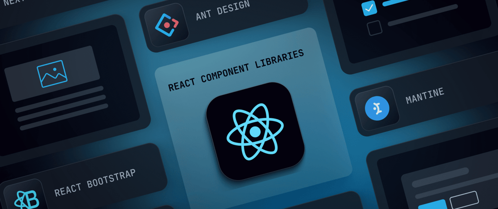 Cover image for 9 React component libraries for efficient development in 2024
