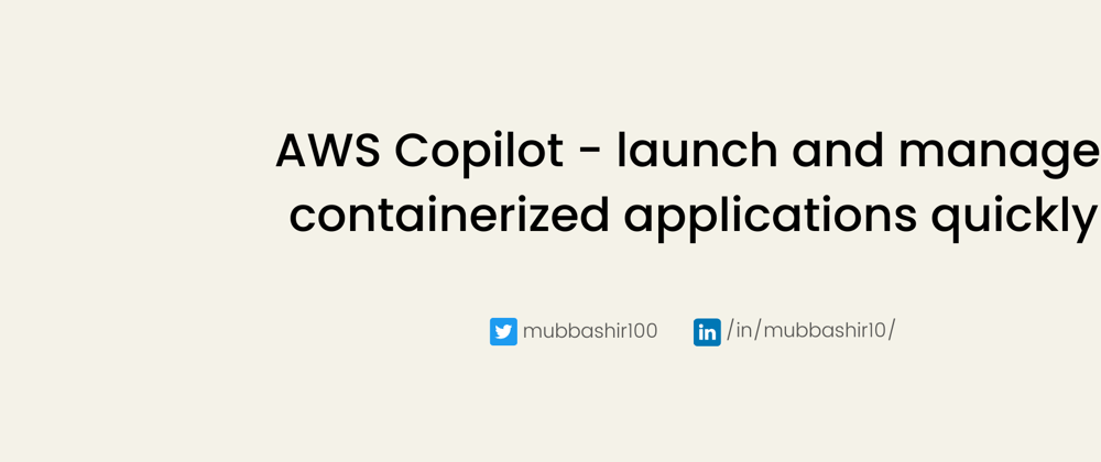 Cover image for AWS Copilot - launch and manage containerized applications quickly 🐳