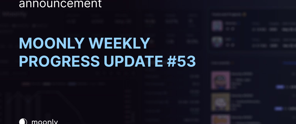 Cover image for Moonly weekly progress update #53 - Upgraded Holder Verification Bot