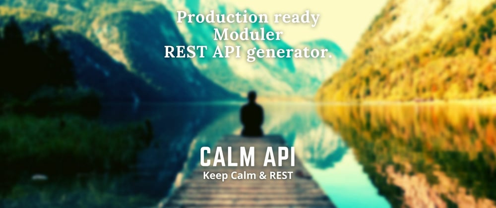 Cover image for CalmAPI - A Production ready REST API generator using NodeJS & MongoDB