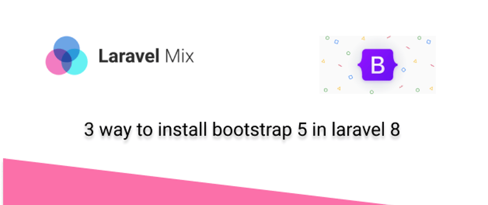 Cover image for 3 way to install bootstrap 5 in laravel 8