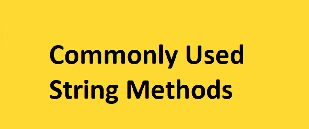 Cover image for Commonly Used String Methods