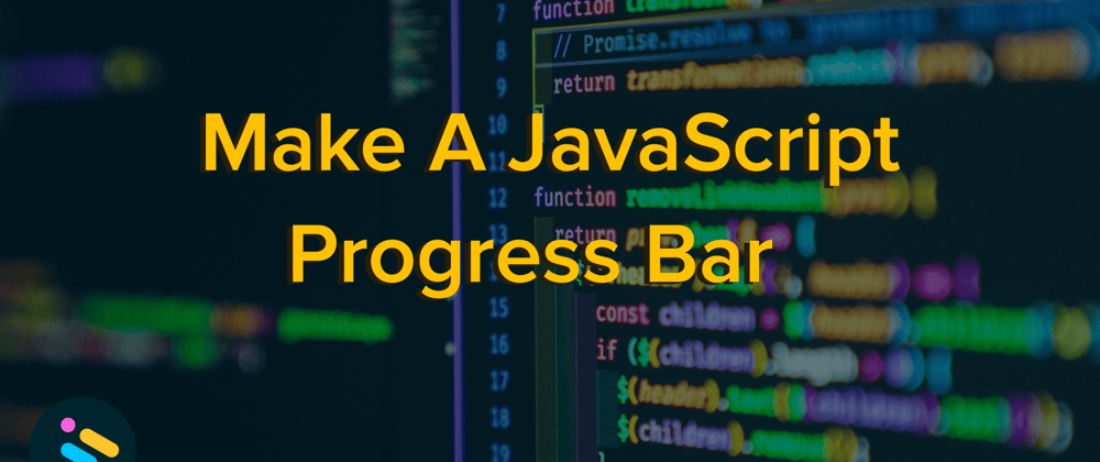 Cover image for Make A Progress Bar with JavaScript