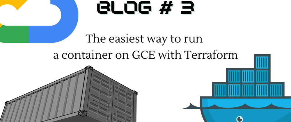 Cover image for The easiest way to run a container on GCE with Terraform
