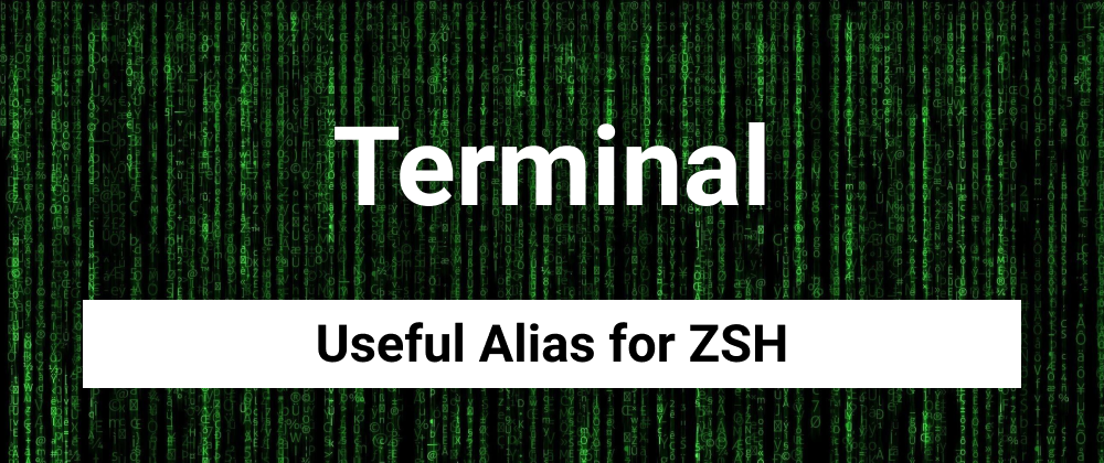 Cover image for Useful Alias for ZSH