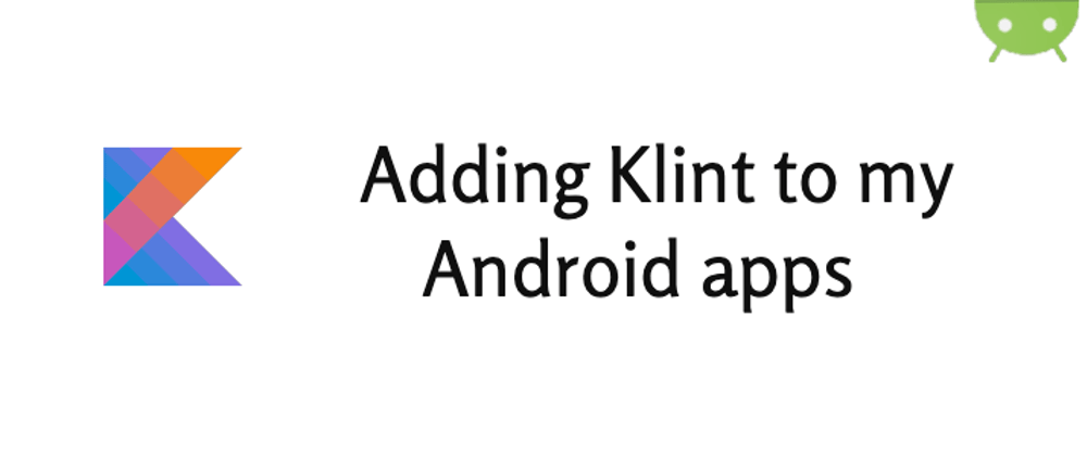 Cover image for Adding Klint to my Android apps