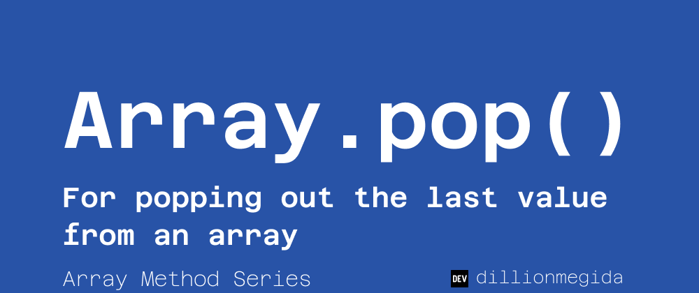 Cover image for Array.pop() - for popping the last item of an array