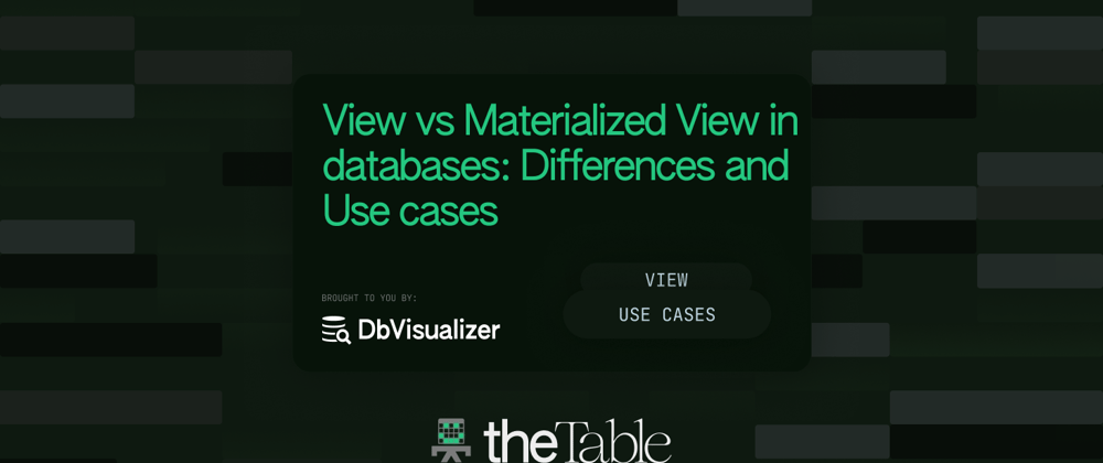 Cover image for View vs Materialized View in databases: Differences and Use cases