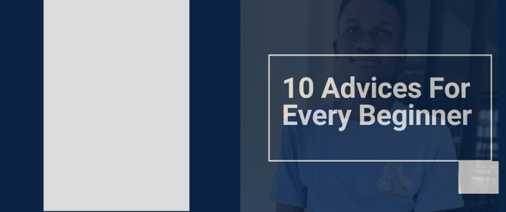 Cover image for 10 Advices For Every Aspiring Web Developer
