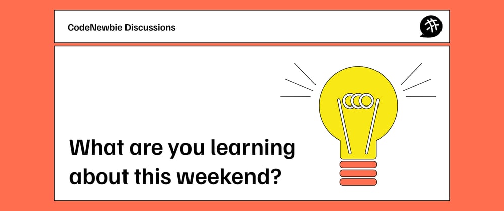Cover Image for What are you learning about this weekend? 🧠