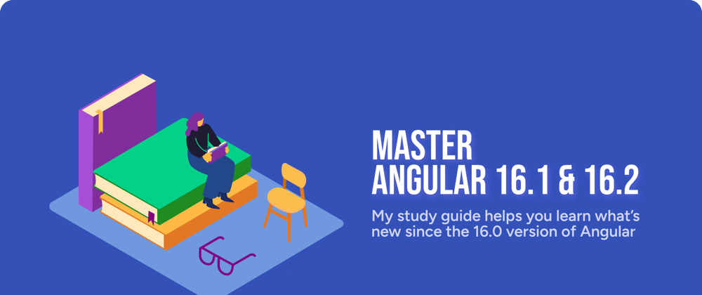 Cover image for Master Angular 16.1 & 16.2