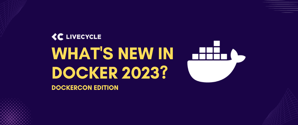 Cover image for What's New In Docker 2023?