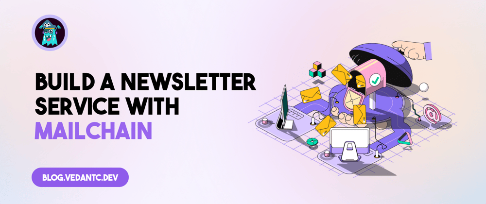 Cover image for Web3 Newsletter Creation Made Easy with Mailchain: A Step-by-Step Guide