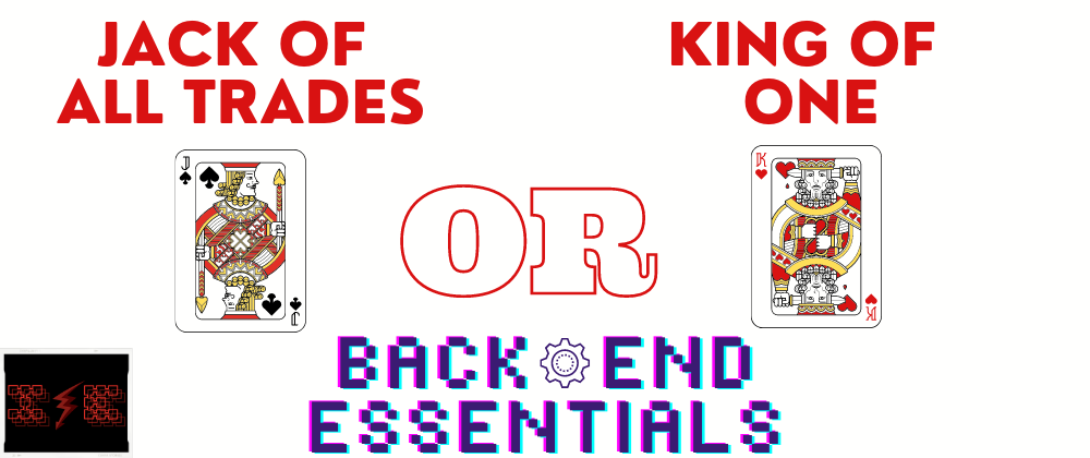 Cover image for Backend Essentials-Jack of all trades OR King of one?