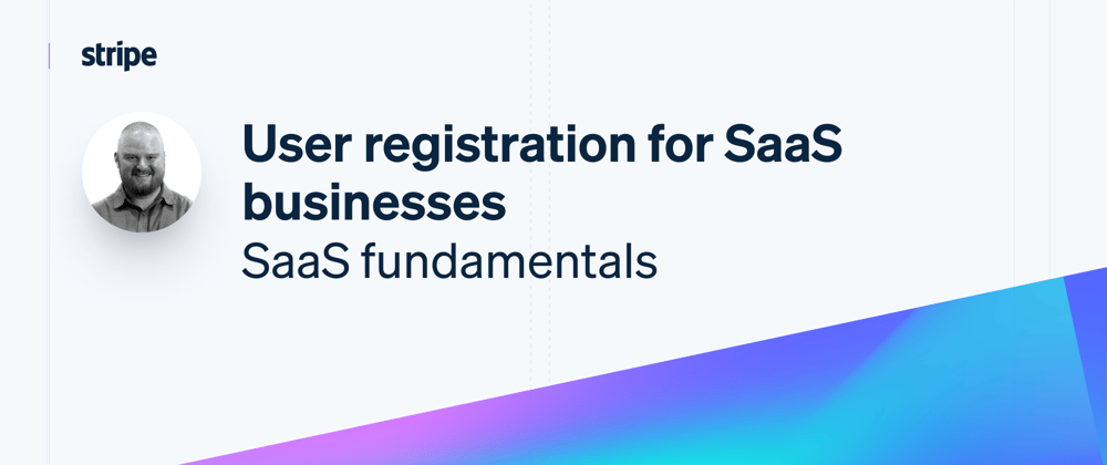 Cover image for User registration for SaaS businesses, with a bonus