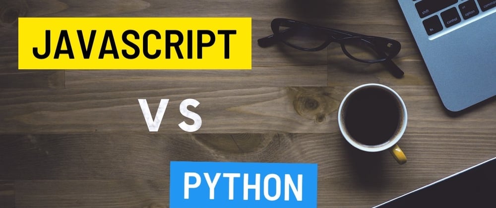 Cover image for JavaScript vs Python 👨‍💻