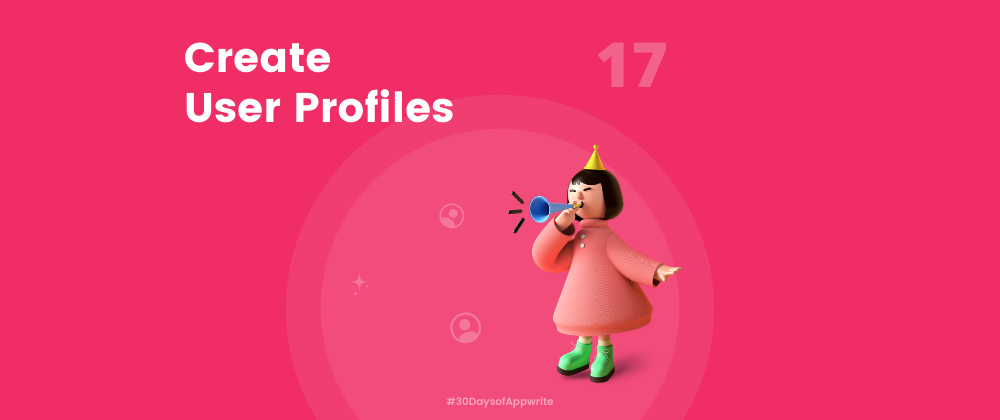 Cover image for #30DaysofAppwrite : Create User Profiles