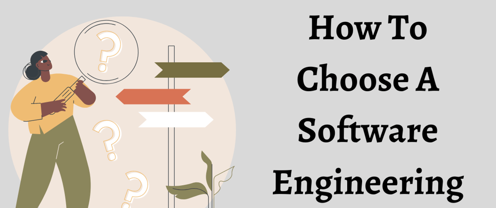 Cover image for How To Choose A Software Engineering Job