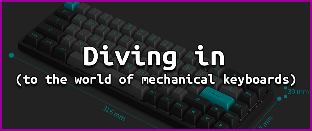 Cover image for ⌨️ Diving in (to the world of mechanical keyboards)