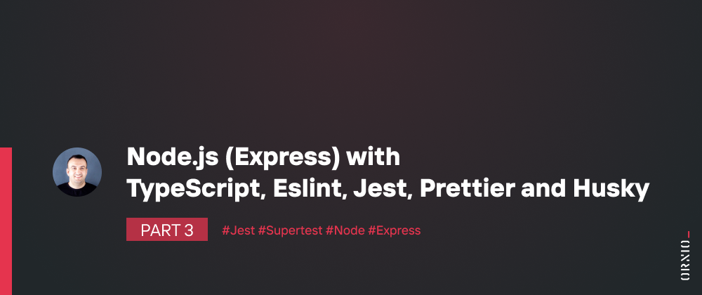 Cover image for Node.js (Express) with TypeScript, Eslint, Jest, Prettier and Husky - Part 3
