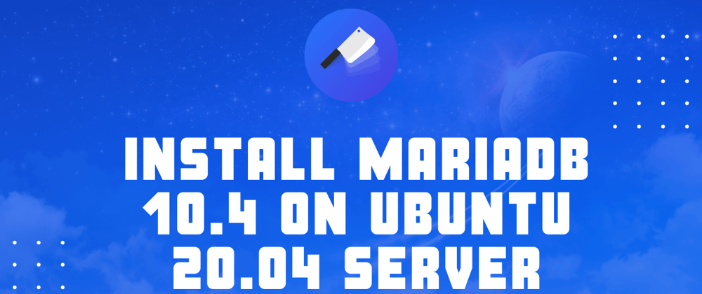 Cover image for Install MariaDB 10.4 on an Ubuntu 22.04 server