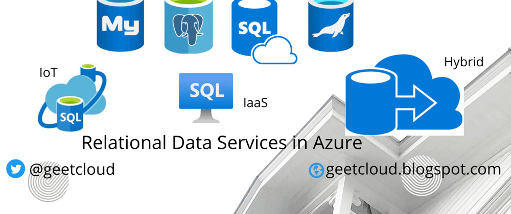 Cover image for Relational Data Services in Azure - PaaS, IaaS, Hybrid & IoT