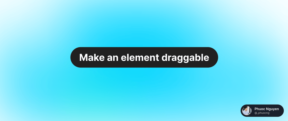 Cover image for Make an element draggable