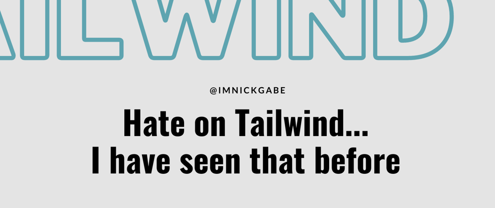 Cover image for Hate on Tailwind... I have seen that before!