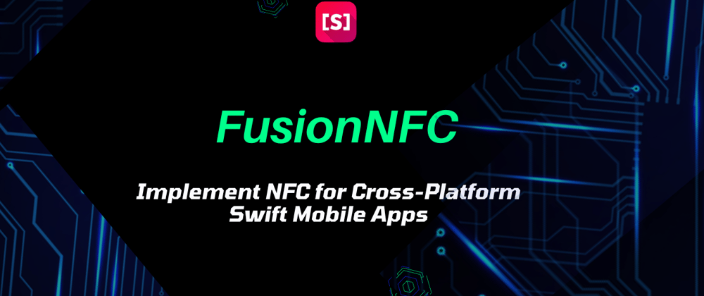 Cover image for FusionNFC: Implement NFC for Cross-Platform Swift Mobile Apps