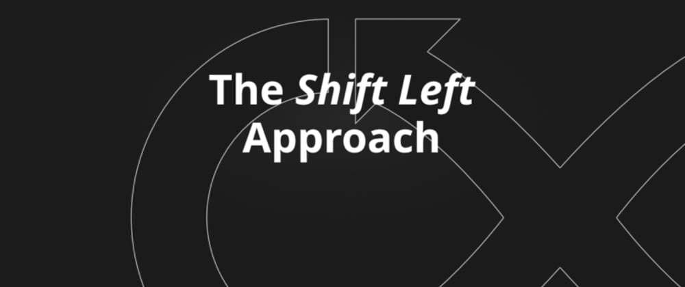 Cover image for Shifting Left Approach: Is It A Business Challenge?