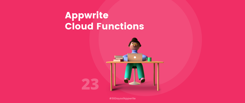 Cover image for #30DaysOfAppwrite : Appwrite Cloud Functions