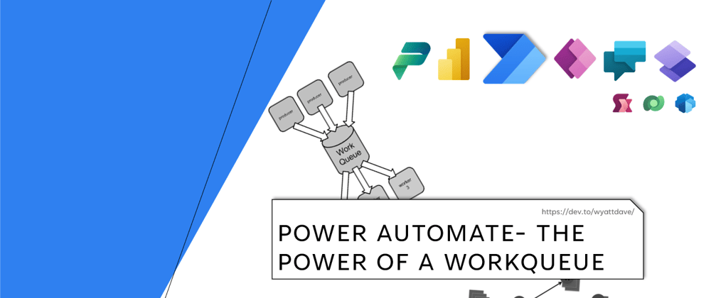 Cover image for Power Automate- The Power of a Workqueue