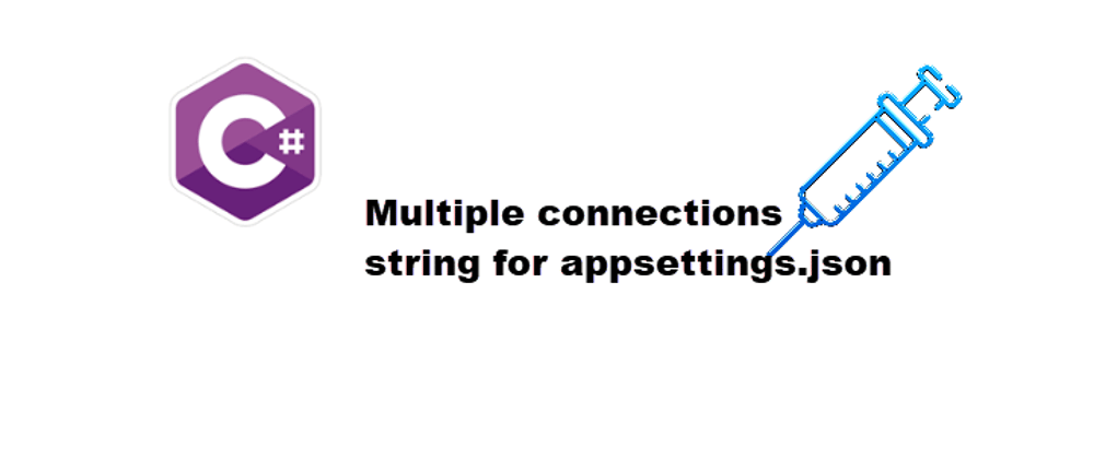 Cover image for Multiple connections for appsettings.json (C#)