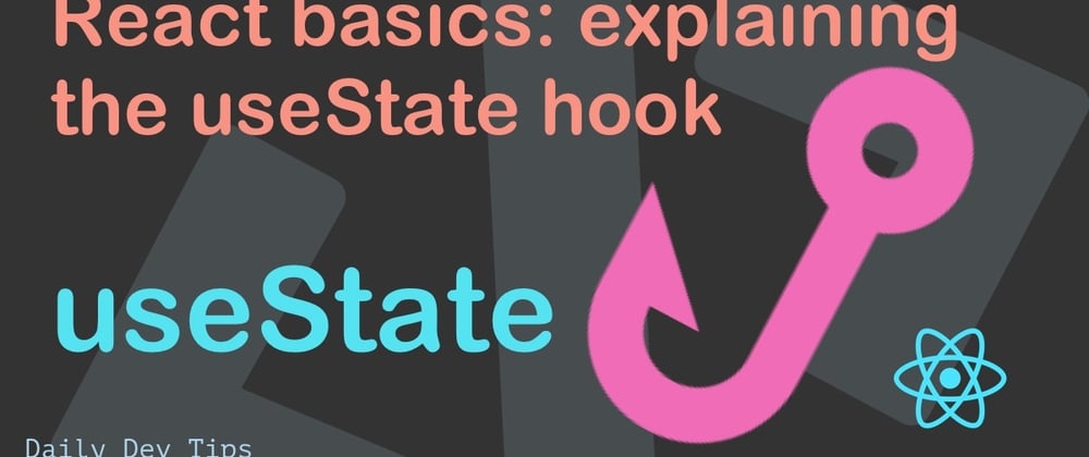 Cover image for React basics: explaining the useState hook