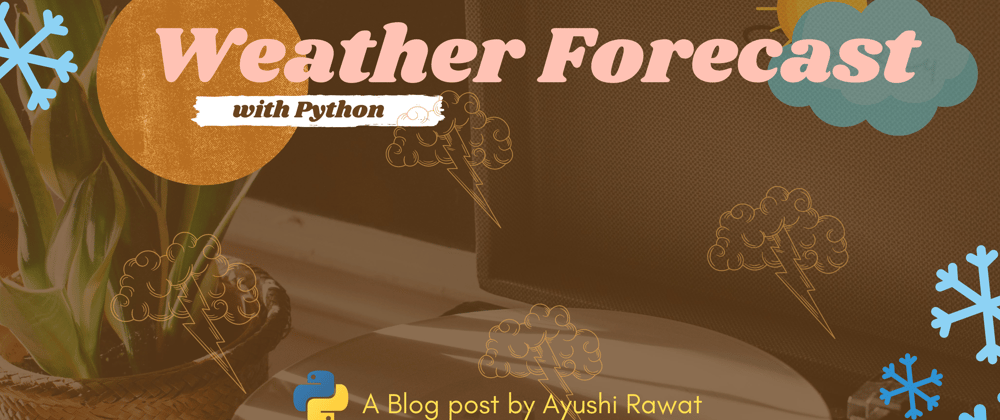 Cover image for Forecast Weather using Python